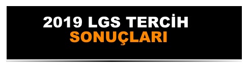 2019 lgs tercih sonuçları